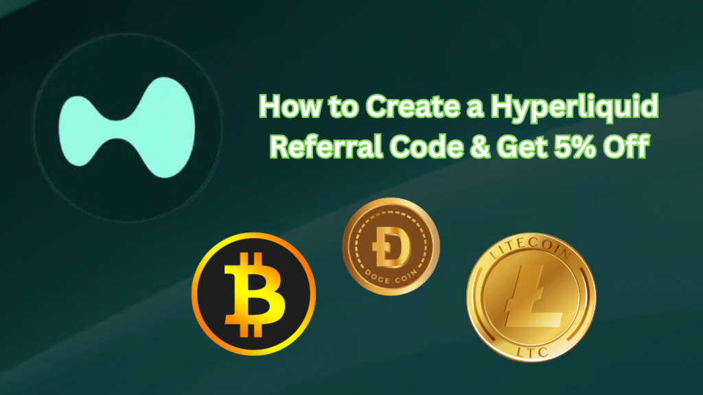 How to Create a Hyperliquid Referral Code & Get 5% Off